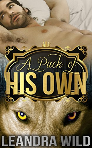 A Pack Of His Own (BBW Shifter Menage Hardcore Romance) (English Edition)