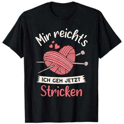 Mir Reichts Ich Geh Stricken Strickerin Schneiderin T-Shirt