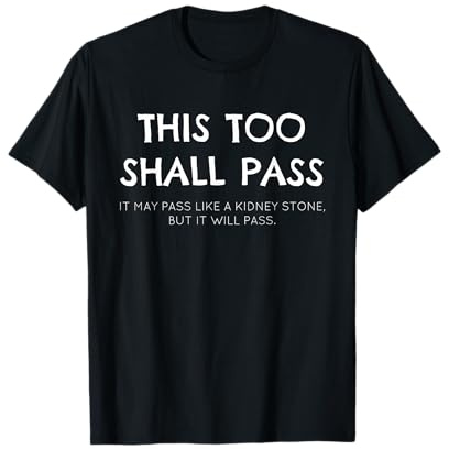 This Too Shall Pass Funny Quote Shirt T-Shirt