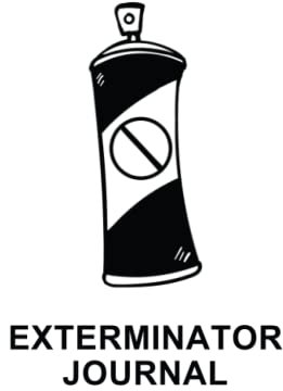 Exterminator Journal: Exterminator Notebook | Extermination Notes | Pest Control Journal | Termination Of Unwanted Insects Or Animals Journal