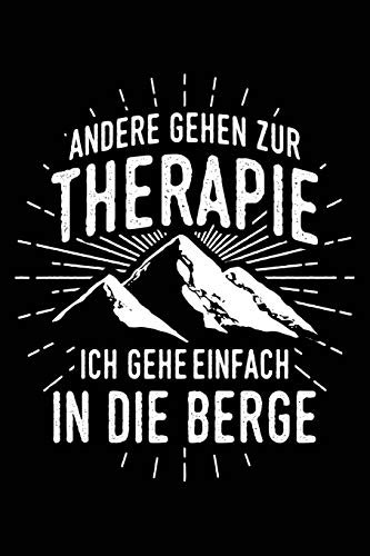 Therapie? In die Berge: Notizbuch / Notizheft für Wandern Berg-Wandern Bergsteigen Klettern Outdoor Trekking A5 (6x9in) dotted Punktraster