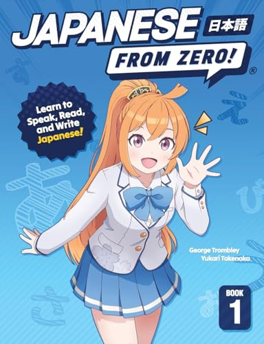 Japanese from Zero! 1: Proven Techniques to Learn Japanese for Students and Professionals