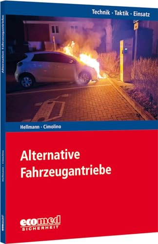 Alternative Fahrzeugantriebe: Reihe: Technik - Taktik - Einsatz