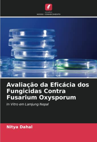 Avaliação da Eficácia dos Fungicidas Contra Fusarium Oxysporum: In Vitro em Lamjung Nepal