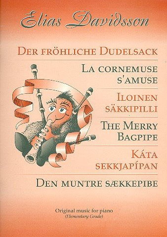 Der fröhliche Dudelsack: Klavierstücke für Kinder (Unterstufe)
