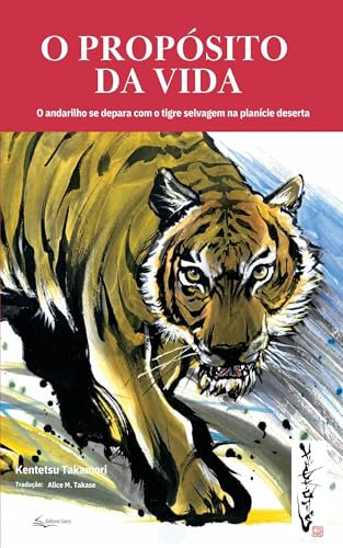 O Propósito da Vida; O andarilho se depara com o tigre selvagem na planície deserta (Portuguese Edition)