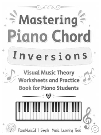 Mastering Piano Chord Inversions: Visual Music Theory Worksheets and Practice Book for Piano Students
