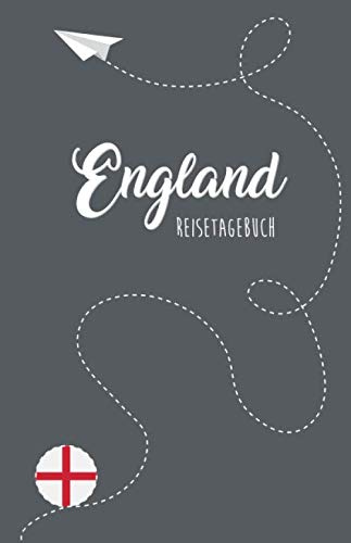 England Reisetagebuch: Zum Selberschreiben, Ausfüllen und Gestalten, Geschenk-Idee für den England-Urlaub