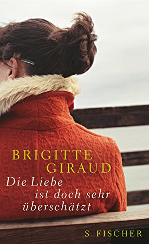 Die Liebe ist doch sehr überschätzt (Literatur (international))