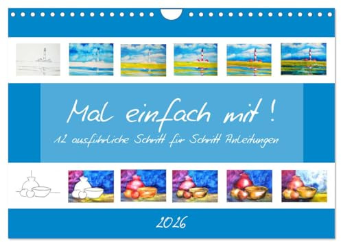 Mal einfach mit ! 12 ausführliche Schritt für Schritt Anleitungen (Wandkalender 2026 DIN A4 quer), CALVENDO Monatskalender: 12 Bilder in 12 Monaten selber malen (CALVENDO Hobbys)