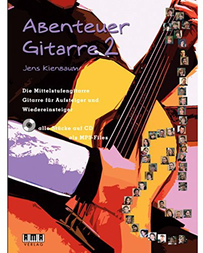 Abenteuer Gitarre - Band 2: Die Mittelstufengitarre - Gitarre für Aufsteiger und Wiedereinsteiger