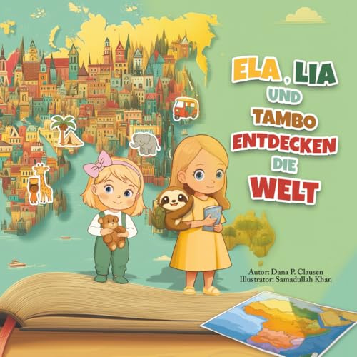Ela, Lia und Tambo entdecken die Welt