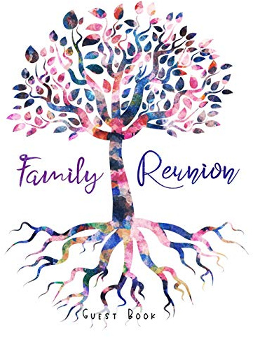 Family Reunion Guest Book: Large Sign In Keepsake Book for Family Events, Anniversary Gatherings, Space for Name, Birthday, Contact Info and Favorite Memory, Colorful Tree with Leaves and Roots