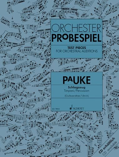 Orchester-Probespiel Pauke / Schlagzeug: Sammlung wichtiger Passagen aus der Opern- und Konzertliteratur. Pauke/Schlagzeug.