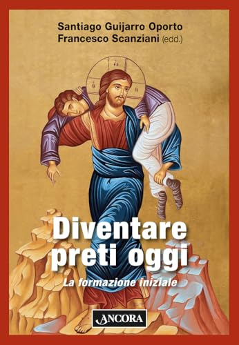 Diventare preti oggi. La formazione iniziale (Dossier teologici del seminario di Milano)