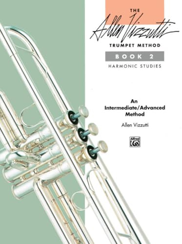 The allen vizzutti trumpet method book 2 - harmonic studies - trompette: Technical Studies