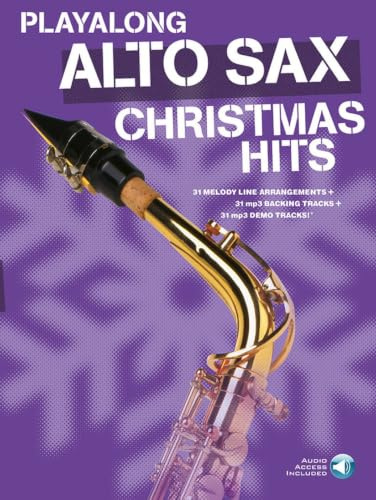 Playalong: Alto Sax - Christmas Hits | 31 mp3-Begleittracks Downloadkarte und Demos | Notenbuch mit Online-Audio für Saxophonspieler | Songbook mit ... mp3-Play Alongs und Vollversionen der Lieder
