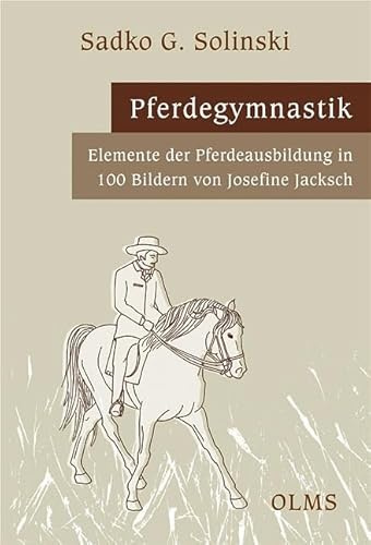 Pferdegymnastik: Elemente der Pferdeausbildung in 100 Bildern von Josefine Jacksch.