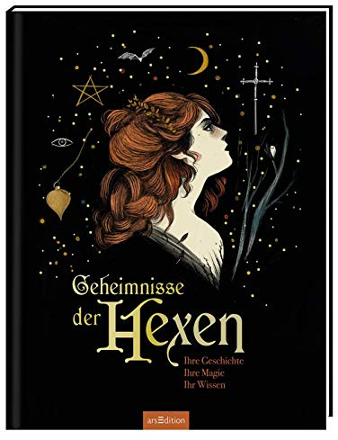 Geheimnisse der Hexen: Ihre Geschichte, ihre Magie, ihr Wissen