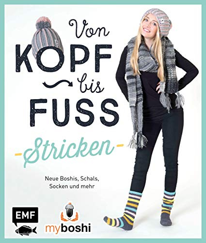 MyBoshi. Von Kopf bis Fuß - stricken: Neue Boshis, Schals, Socken und mehr
