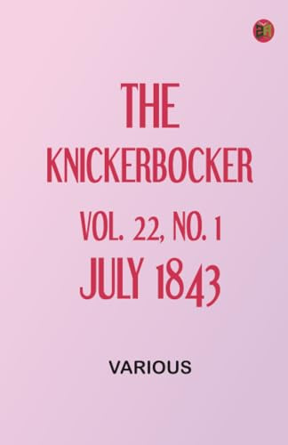 The Knickerbocker Vol. 22 No. 1 July 1843