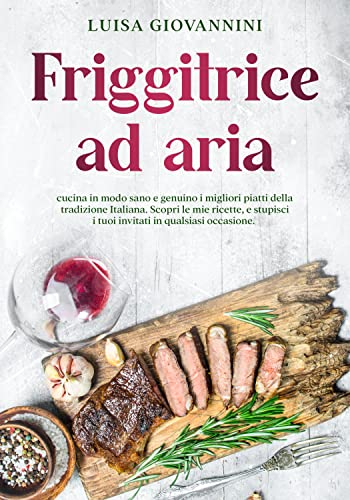 Friggitrice ad aria: cucina in modo sano e genuino i migliori piatti della tradizione Italiana. Scopri le mie ricette, e stupisci i tuoi invitati in qualsiasi occasione.