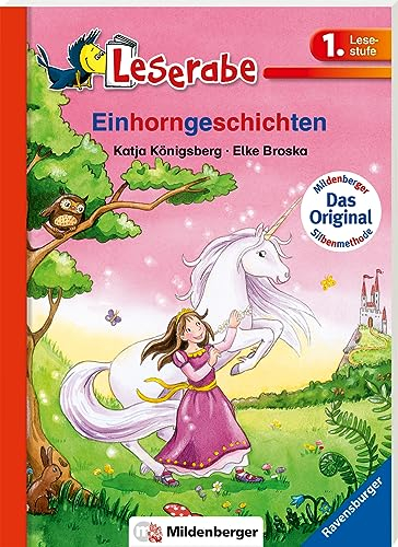 Einhorngeschichten - Leserabe 1. Klasse - Erstlesebuch für Kinder ab 6 Jahren (mit Mildenberger Silbenmethode)