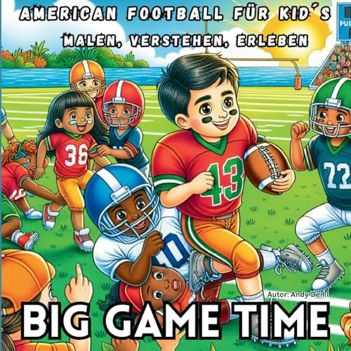 BIG Game Time - American Football Regeln, Informationen und Malbuch für Kinder: malen, verstehen, erleben