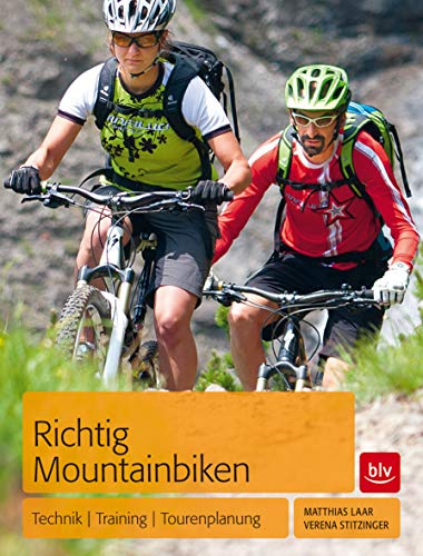 Richtig Mountainbiken: Technik | Training | Tourenplanung