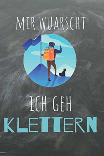 Mir wuarscht ich geh klettern: Du besitzt bereits ein Klettern Buch Anfänger? Wie wär es dann mit einem Buch um deine Kletter Erinnerungen ... bietet genügend Platz für deine Ideen.