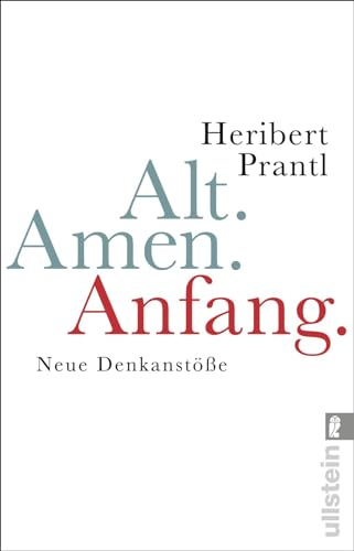 Alt. Amen. Anfang: Neue Denkanstöße.