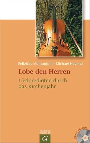 Lobe den Herren: Liedpredigten durch das Kirchenjahr