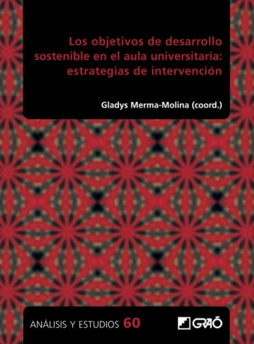 Los Objetivos de Desarrollo Sostenible en el aula universitaria: estrategias de integración: E06 (Formación del profesorado/investigación educativa)