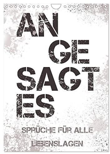 Angesagtes-Sprüche für alle Lebenslagen (Wandkalender 2026 DIN A4 hoch), CALVENDO Monatskalender: Witzige Sprüche für die Prise Humor im Alltag (CALVENDO Spass)