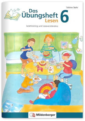 Das Übungsheft Lesen 6: Lesetraining und Leseverständnis: Lesetraining und Leseverständnis, Deutsch, Klasse 6