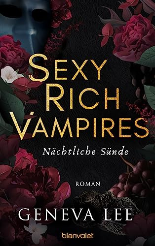 Sexy Rich Vampires - Nächtliche Sünde: Roman - Die neue verführerische Reihe von ROYALS-Erfolgsautorin Geneva Lee (Die Sexy-Rich-Vampires-Saga, Band 3)