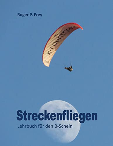 Streckenfliegen: Lehrbuch für den B-Schein