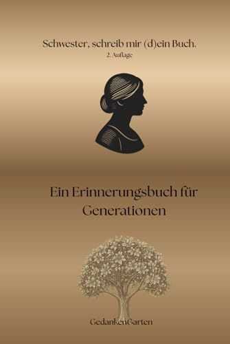 Schwester schreib mir dein Buch: Ein Erinnerungsbuch für Generationen (Bruder - Schwester Geschenke - Familiengeschenke - Bücher für Generationen, Band 1)