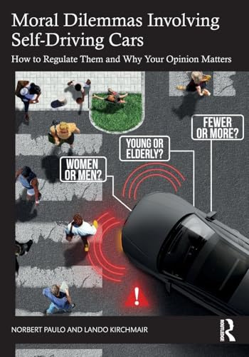 Moral Dilemmas Involving Self-Driving Cars: How to Regulate Them and Why Your Opinion Matters
