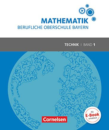 Mathematik - Berufliche Oberschule Bayern - Technik - Band 1 (FOS 11/BOS 12): Schulbuch