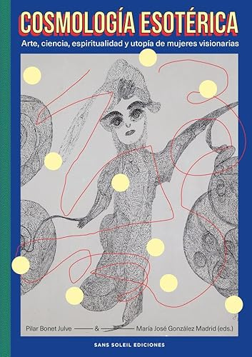 Cosmología esotérica: Arte, ciencia, espiritualidad y utopía de mujeres visionarias: 8 (Lingua ignota)