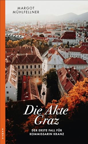 Die Akte Graz: Der erste Fall für Kommissarin Kranz (Ein Fall für Marlene Kranz)
