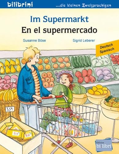 Im Supermarkt (Deutsch-Spanisch): Zweisprachiges Kinderbuch (bilibrini - die kleinen Zweisprachigen)