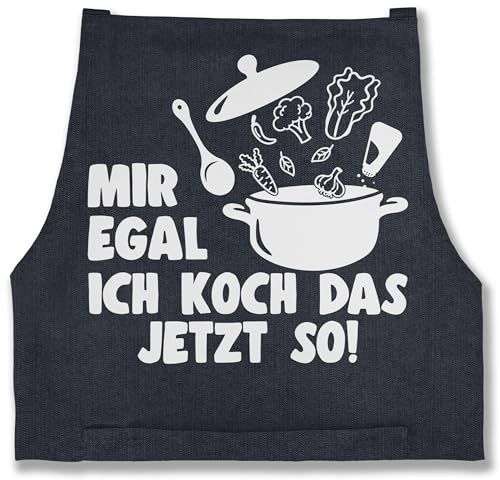 Shirtracer Schürze - Kochschürze Erwachsene - Mir egal ich koch das jetzt so - Lustige Geschenke Küche Koch Köchin - 85x69 - Jeans Blau - küchenschürze kochen lustig schürzen kochschuerze maenner