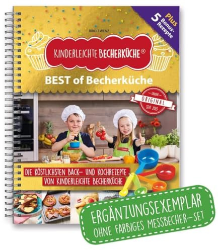 Kinderleichte Becherküche: BEST of Becherküche (Band 9): Backbuch, Kochbuch, kinderleicht Backen mit Kindern ab 3 Jahren, kochen mit Kindern, 20 einfache Back- und Kochrezepte, ERGÄNZUNGSEXEMPLAR