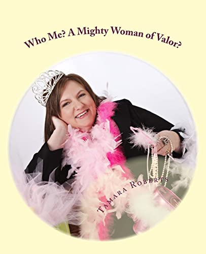 Who Me? A Mighty Woman of Valor?: Bring Your Own Tiara
