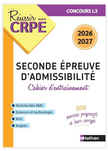 Réussir mon CRPE Mon cahier d'entrainement 2me épreuve écrite d'amissibilité L3 - 2026 2027