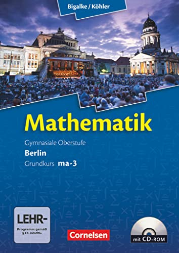 Bigalke/Köhler: Mathematik - Berlin - Ausgabe 2010 - Grundkurs 3. Halbjahr: Band ma-3 - Schulbuch mit CD-ROM