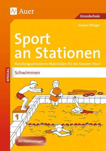 Sport an Stationen Spezial Schwimmen: Handlungsorientierte Materialien für die Klassen 1 bis 4 (Stationentraining Grundschule Sport)
