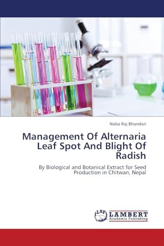 Management Of Alternaria Leaf Spot And Blight Of Radish: By Biological and Botanical Extract for Seed Production in Chitwan, Nepal